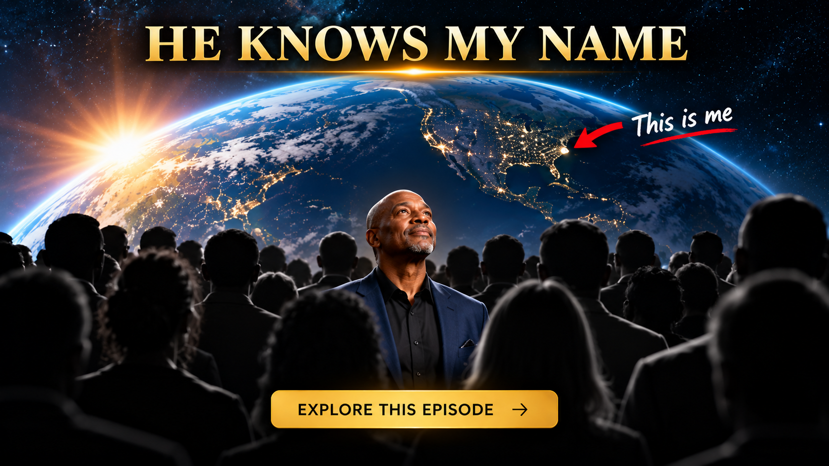A distinct Black man standing among dark silhouettes beneath a view of Earth, symbolizing that God knows each person personally